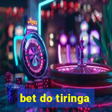 bet do tiringa